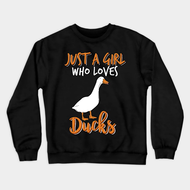 Just a Girl Who Loves Ducks - Funny Duck Lover Girls Gift Crewneck Sweatshirt by Shirtbubble